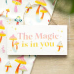 The Magic Is In You Hanging Sign