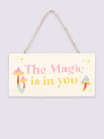 The Magic Is In You Hanging Sign - Image 2