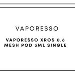 Vaporesso XROS 0.6 Mesh Pod 3mL Single