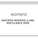 Wotofo Nexpod 5.5mL Refillable Pod