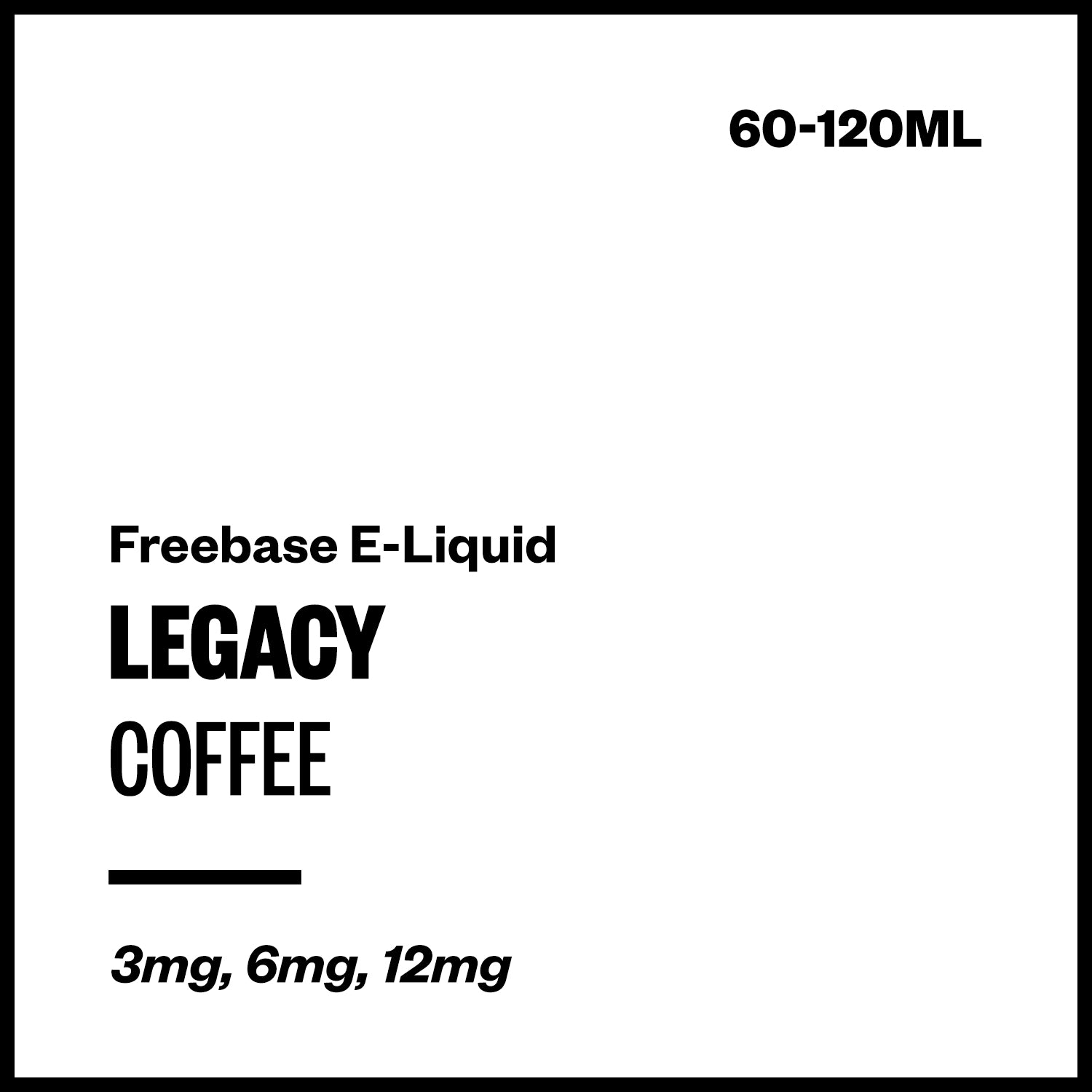 legacy-coffee-freebase-with-nicotine.jpg Legacy - Coffee (Freebase E-Liquid) - 120ml / 12mg/mL Nicotine Content - Image 1