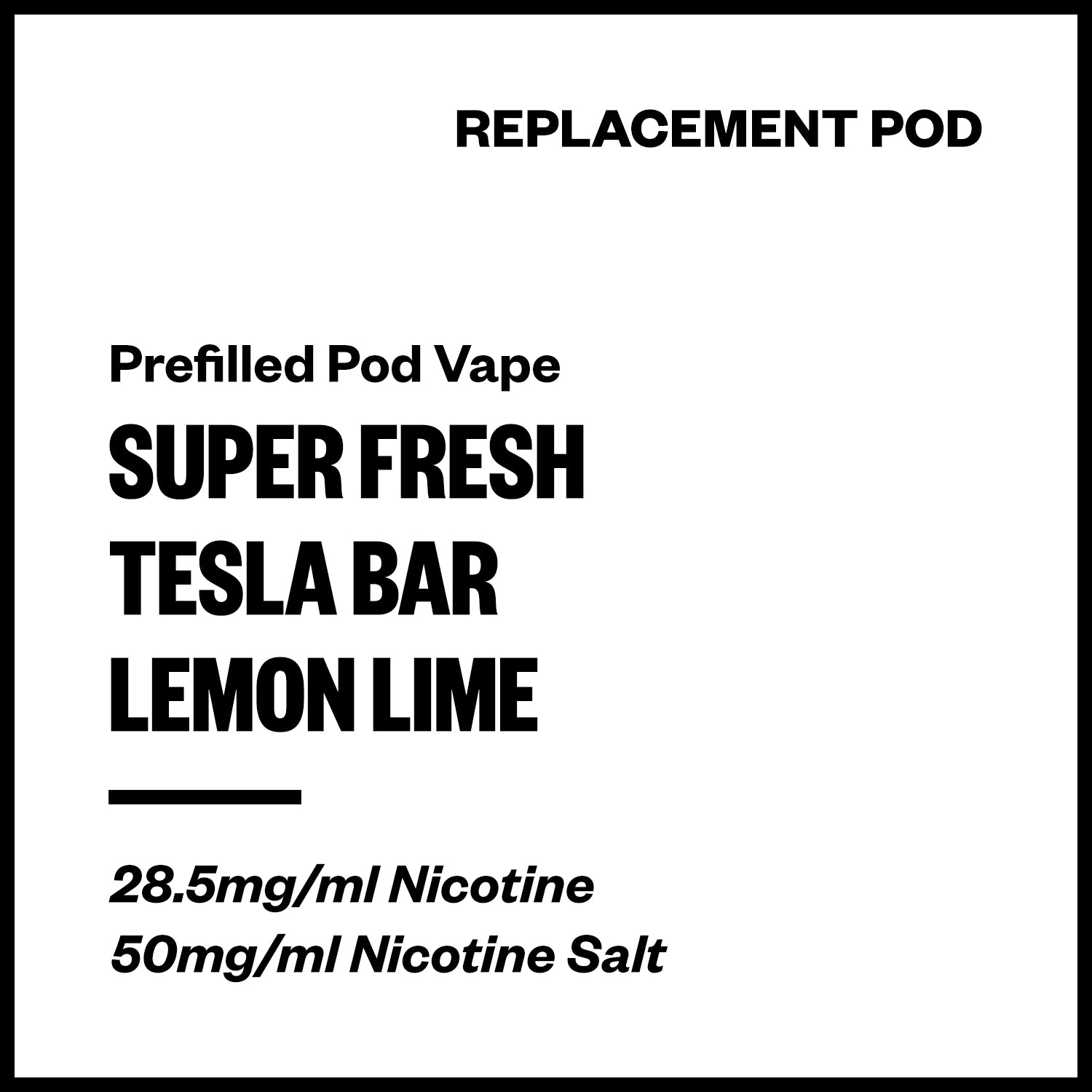 super-flesh-tesla-bar-prefilled-pod-lemon-lime.jpg Super Fresh Tesla Bar - Lemon Lime (Replacement Pod) - Image 1